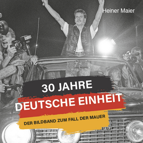 30 Jahre Deutsche Einheit - Heiner Maier