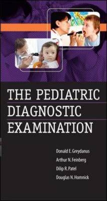 Pediatric Diagnostic Examination -  Arthur N. Feinberg,  Donald E. Greydanus,  Douglas N. Homnick,  Dilip R. Patel