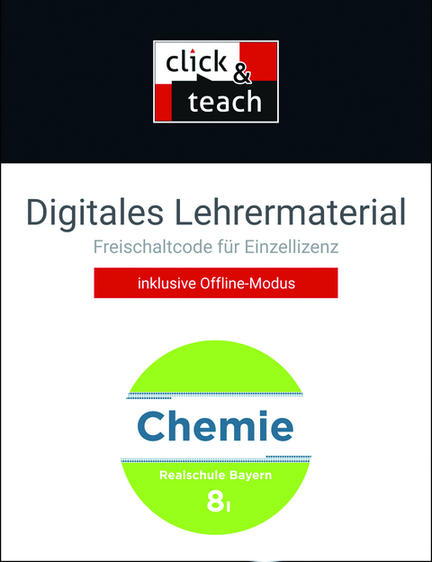 Chemie – Realschule Bayern / Chemie Realschule BY click & teach 8 I Box - Katrin Amrehn, Christina Böhm, Theresa Fischer, Sabine Flügel, Matthias Jachan, Anne-Kathrin Klaus, Markus Koschnicke, Daniel Möslein, Harald Steinhofer