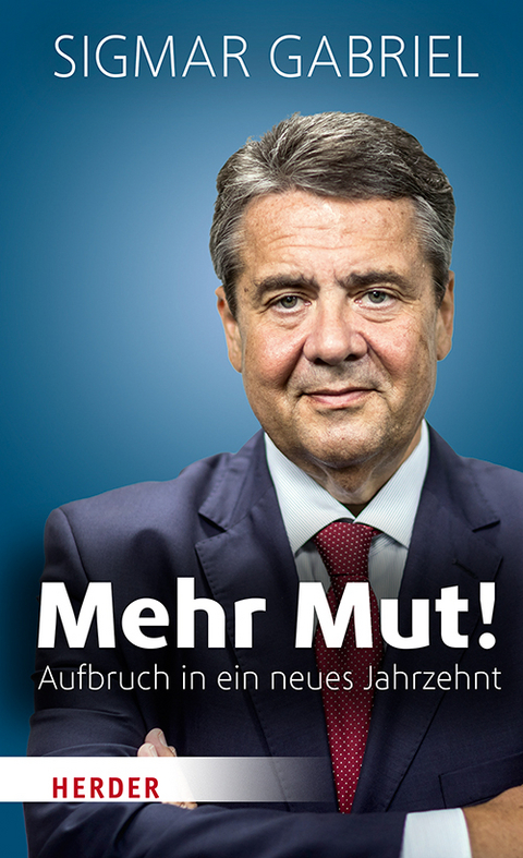 Mehr Mut! - Sigmar Gabriel