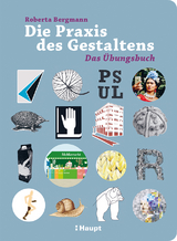 Die Praxis des Gestaltens - Roberta Bergmann