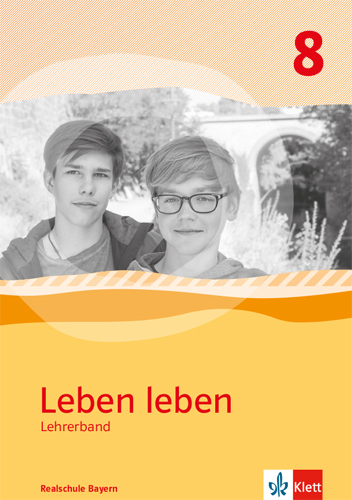 Leben leben 8. Ausgabe Bayern Realschule