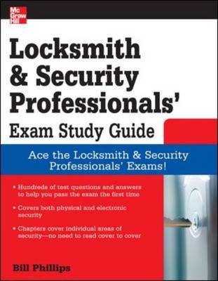 Locksmith and Security Professionals' Exam Study Guide -  Bill Phillips