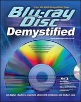 Blu-ray Disc Demystified -  Christen Armbrust,  Charles Crawford,  Jim Taylor,  Michael Zink