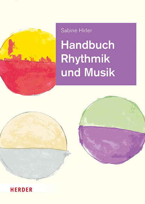 Handbuch Rhythmik und Musik - Sabine Hirler