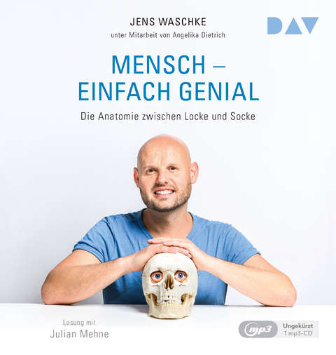 Mensch – einfach genial. Die Anatomie zwischen Locke und Socke - Jens Waschke