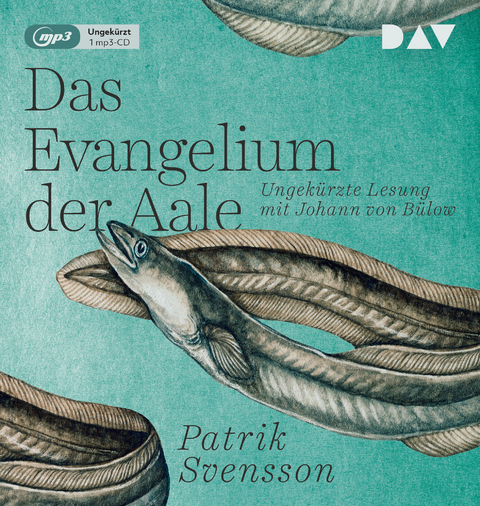 Das Evangelium der Aale - Patrik Svensson