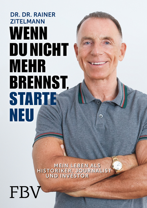 Wenn du nicht mehr brennst, starte neu - Rainer Zitelmann