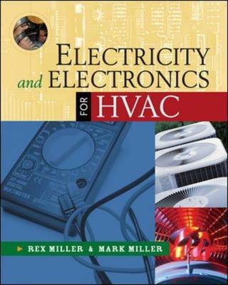 Electricity and Electronics for HVAC -  Mark R. Miller,  Rex Miller