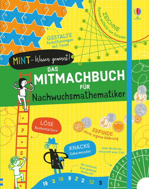 MINT - Wissen gewinnt! Das Mitmachbuch für Nachwuchsmathematiker - Alice James, Eddie Reynolds, Darran Stobbart