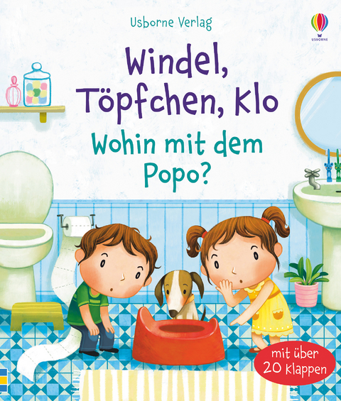 Windel, Töpfchen, Klo - Wohin mit dem Popo? - Katie Daynes