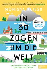 In 80 Zügen um die Welt - Monisha Rajesh