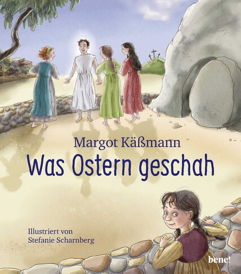 Was Ostern geschah – ein Bilderbuch für Kinder ab 5 Jahren - Margot Käßmann