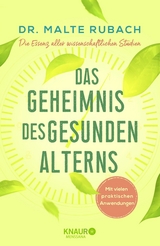 Das Geheimnis des gesunden Alterns - Malte Rubach