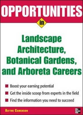 Opportunities in Landscape Architecture, Botanical Gardens and  Arboreta Careers -  Blythe Camenson