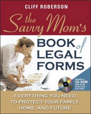 Savvy Mom's Book of Legal Forms to Protect Your Family -  Cliff Roberson