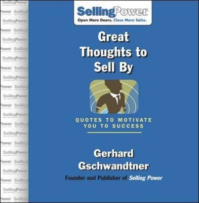 Great Thoughts to Sell By -  Gerhard Gschwandtner