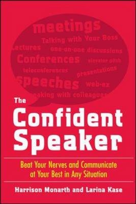 Confident Speaker: Beat Your Nerves and Communicate at Your Best in Any Situation -  Larina Kase,  Harrison Monarth