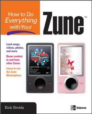 How to Do Everything with Your Zune -  Rick Broida