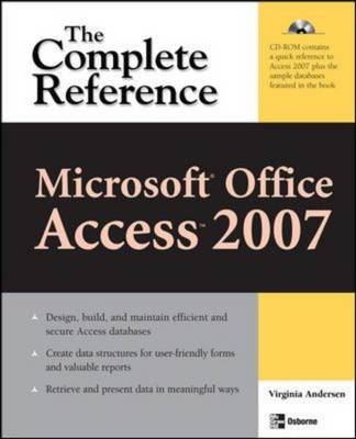 Microsoft Office Access 2007: The Complete Reference -  Virginia Andersen