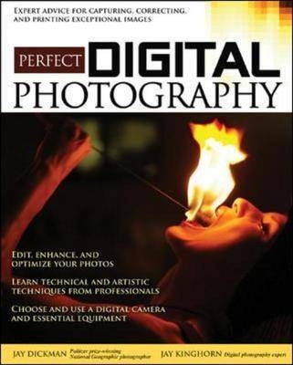 Perfect Digital Photography -  Jay Dickman,  Jay Kinghorn