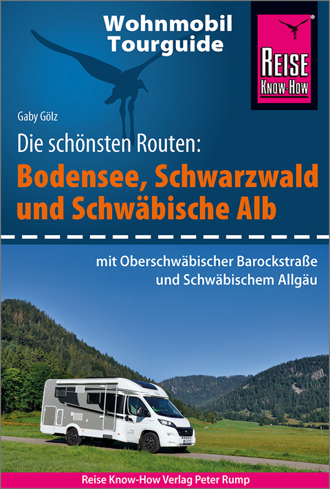 Reise Know-How Wohnmobil-Tourguide Bodensee, Schwarzwald und Schwäbische Alb (mit Oberschwäbischer Barockstraße und Württembergischem Allgäu) - Gaby Gölz