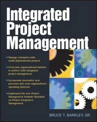 Integrated Project Management -  Bruce T. Barkley