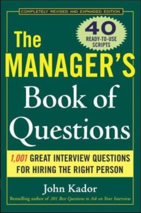 Manager's Book of Questions: 1001 Great Interview Questions for Hiring the Best Person -  John Kador