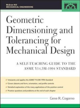 Geometric Dimensioning and Tolerancing for Mechanical Design -  Gene Cogorno