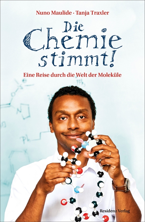 Die Chemie stimmt! - Nuno Maulide, Tanja Traxler