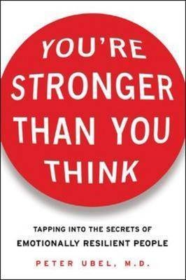 You're Stronger Than You Think -  Peter Ubel