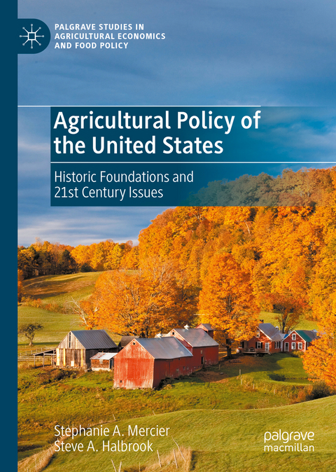 Agricultural Policy of the United States - Stephanie A. Mercier, Steve A. Halbrook