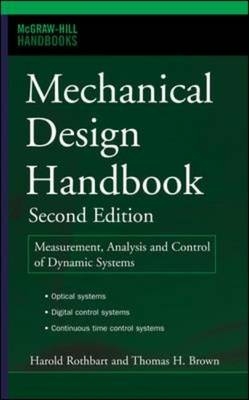 Mechanical Design Handbook, Second Edition -  Thomas H. Brown,  Harold A. Rothbart