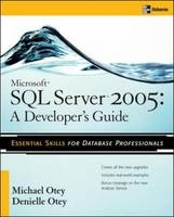 Microsoft SQL Server 2005 Developer's Guide -  Denielle Otey,  Michael Otey