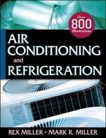 Air Conditioning and Refrigeration -  Mark Miller,  Rex Miller