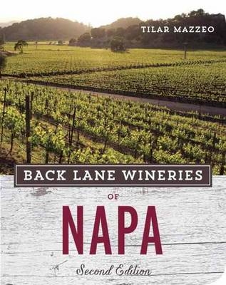 Back Lane Wineries of Napa, Second Edition -  Tilar Mazzeo