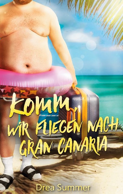 Komm, wir fliegen nach Gran Canaria - Drea Summer