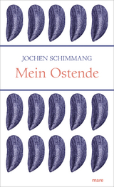 Mein Ostende - Jochen Schimmang