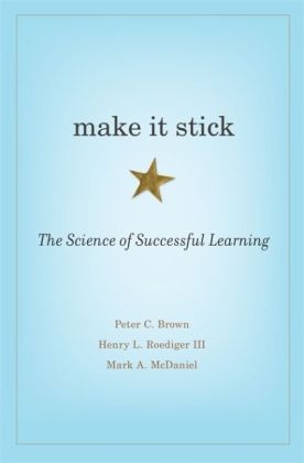 Make It Stick -  Peter C. Brown,  Mark A. McDaniel,  Henry L. Roediger III