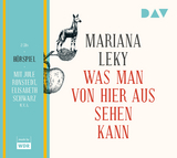 Was man von hier aus sehen kann - Mariana Leky