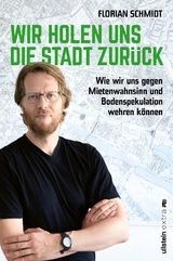 Wir holen uns die Stadt zurück - Florian Schmidt