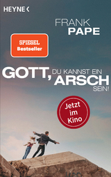 Gott, du kannst ein Arsch sein - Pape, Frank