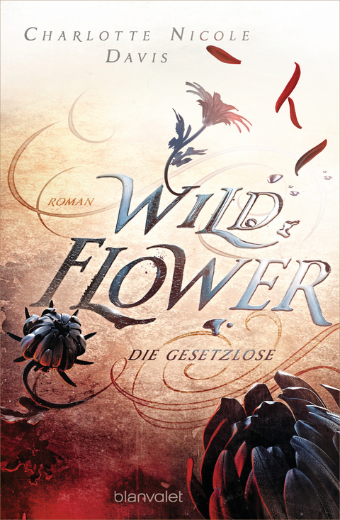 Wild Flower - Die Gesetzlose - Charlotte Nicole Davis