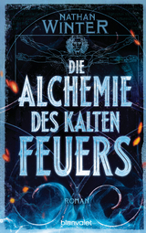 Die Alchemie des kalten Feuers - Nathan Winter