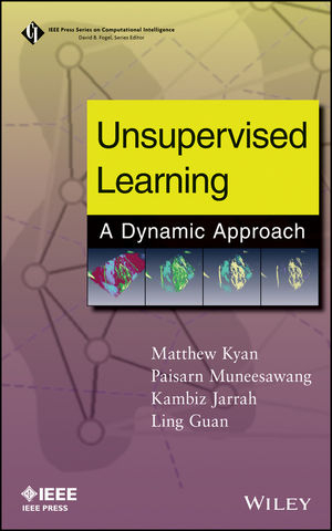 Unsupervised Learning - Matthew Kyan, Paisarn Muneesawang, Kambiz Jarrah, Ling Guan