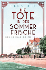 Die Tote in der Sommerfrische - Elsa Dix