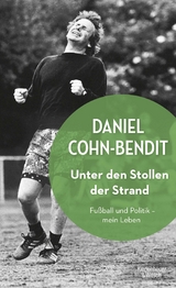 Unter den Stollen der Strand - Daniel Cohn-Bendit