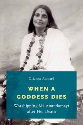 When a Goddess Dies -  Orianne Aymard