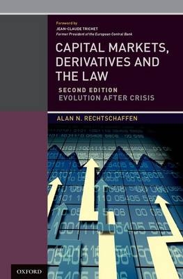 Capital Markets, Derivatives and the Law -  Alan N. Rechtschaffen