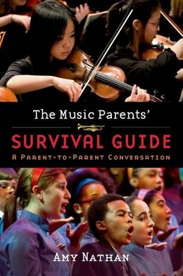 Music Parents' Survival Guide -  Amy Nathan